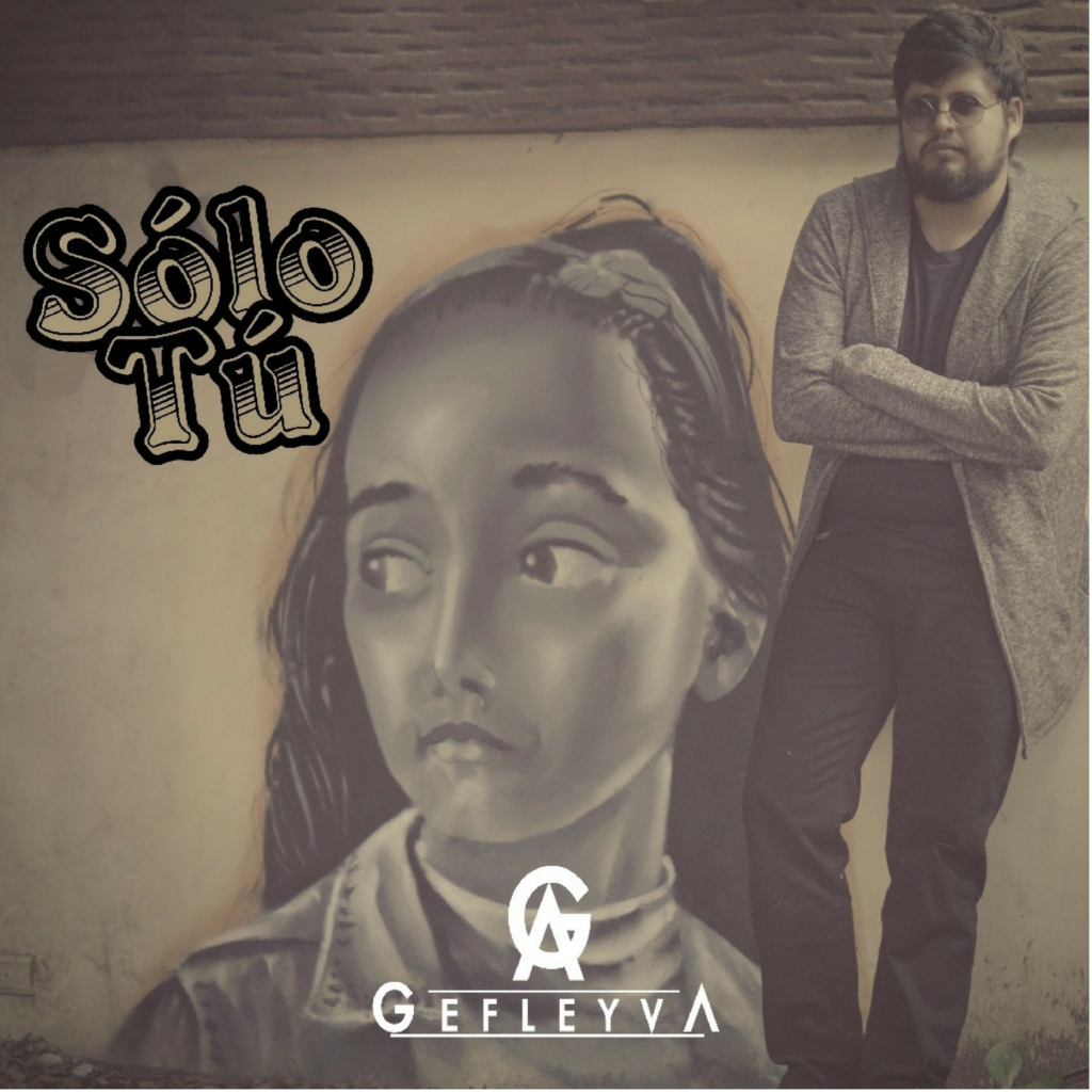 GEfleyva estrena «Solo Tú»